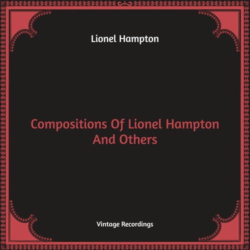 Compositions Of Lionel Hampton And Others (Hq Remastered)