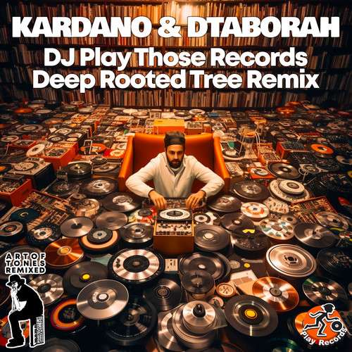 DJ Play Those Records: Deep Rooted Tree Remix