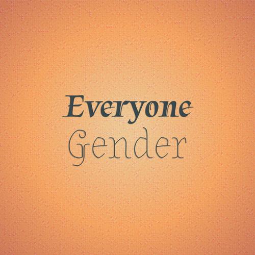 Everyone Gender