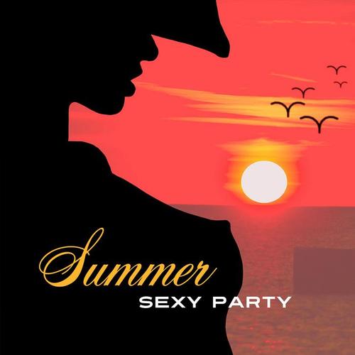 Summer Sexy Party – Ibiza Party Time, Beach Vibes, Hot Holiday Music, Stress Relief