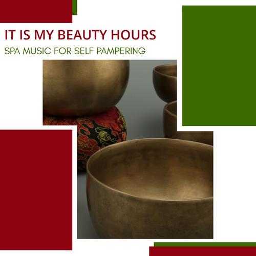 It Is My Beauty Hours - Spa Music For Self Pampering