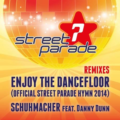 Enjoy the Dancefloor (Official Street Parade Hymn 2014) [Remixes]