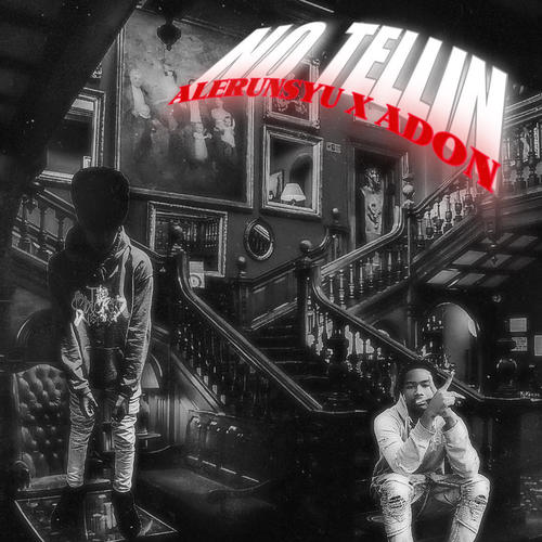 No Tellin (feat. Adon) [Explicit]