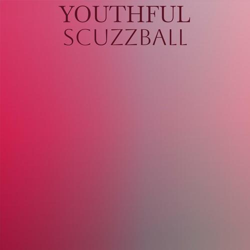 Youthful Scuzzball