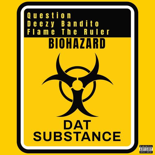 Dat Substance (feat. Question & Deezy Bandito) [Explicit]