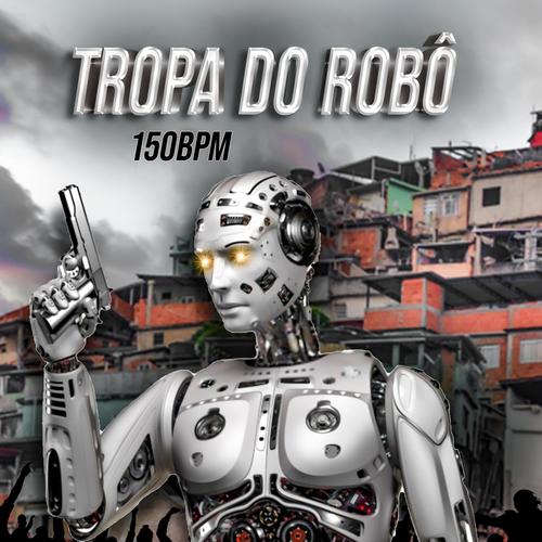 Tropa do Robo (Remix) [Explicit]