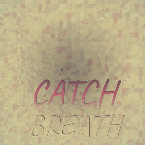 Catch Breath