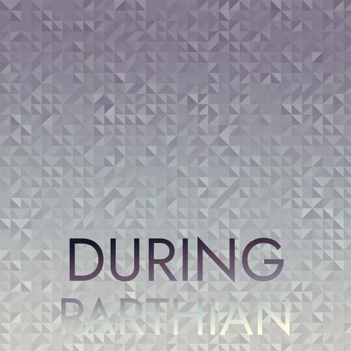 During Parthian