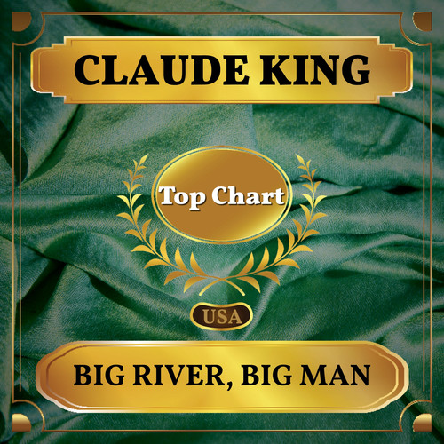 Big River, Big Man (Billboard Hot 100 - No 82)