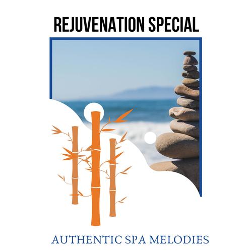 Rejuvenation Special - Authentic Spa Melodies