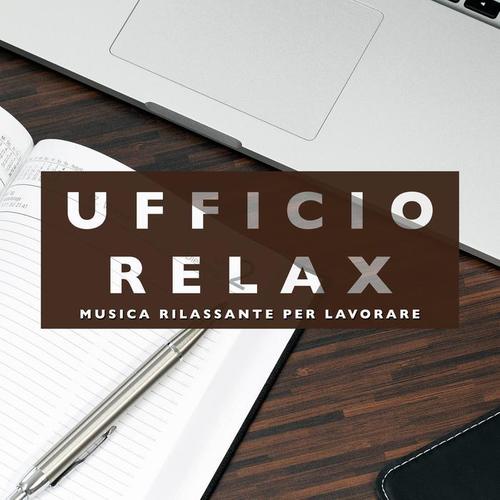 Ufficio Relax - Musica Rilassante per Lavorare Meglio in Ufficio