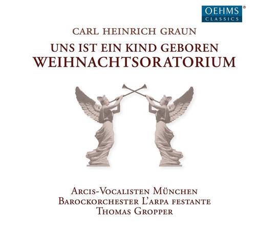 GRAUN, C.H.: Weihnachtsoratorium (Christmas Oratorio) [Arcis-Vocalisten Munich, L'arpa Festante, Gropper]