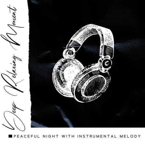 Deep Relaxing Moment – Peaceful Night with Instrumental Melody
