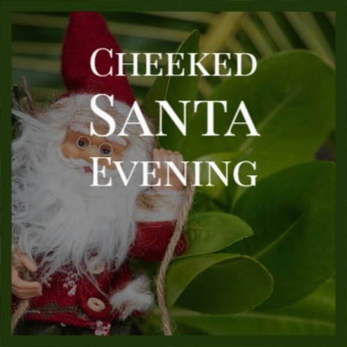 Cheeked Santa Evening