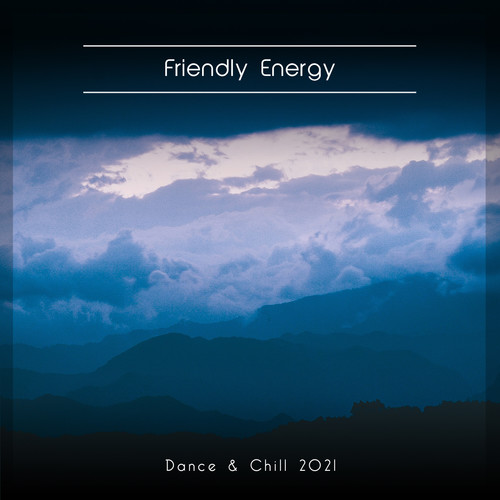 Friendly Energy Dance & Chill 2021