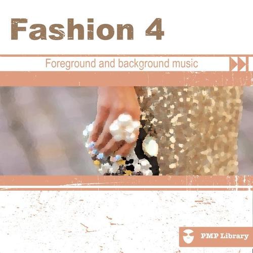 PMP Library: Fashion, Vol. 4 (Foreground and Background Music for Tv, Movie, Advertising and Corporate Video)