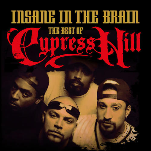 Insane In the Brain: The Best of Cypress Hill (Explicit)