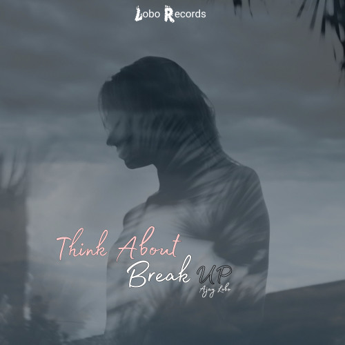 Think About Break Up