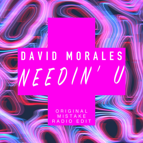 Needin' U (Original Mistake Radio Edit)