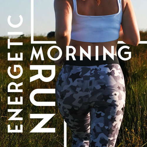 Energetic Morning Run: Inner Motivation, Maximum Training, Positive Vibrations