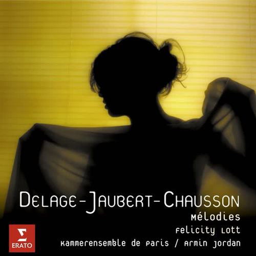 Delage/Jaubert/Chausson: Mélodies