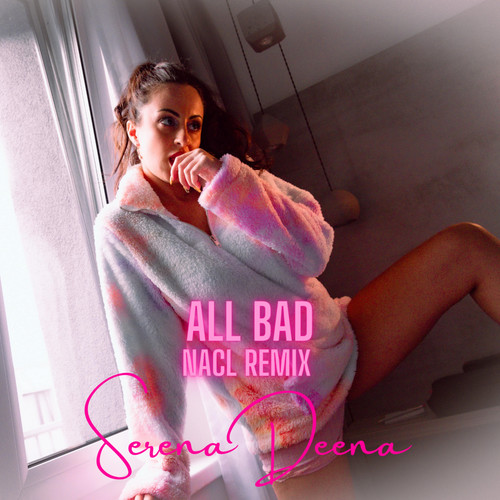 All Bad (Nacl Deep Bass House Remix) [Explicit]