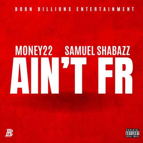 AIN'T FR (feat. Samuel Shabazz) [Explicit]