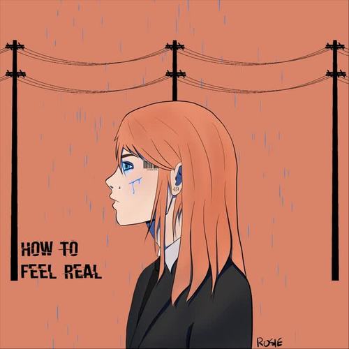 How to Feel Real