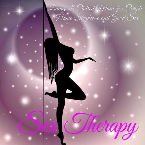 Sex Therapy – Lounge & Chilled Music for Couple Home Striptease and Good Sex