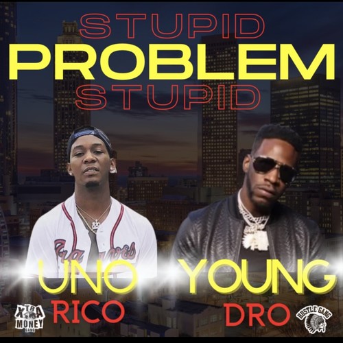 Stupid Problem (feat. Young Dro) [Explicit]