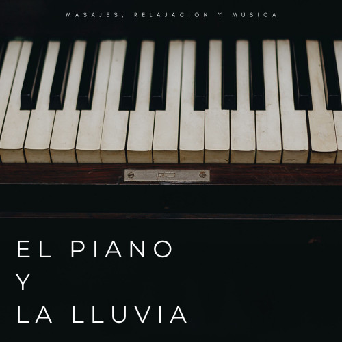 El Piano Y La Lluvia: Masajes, Relajación Y Música