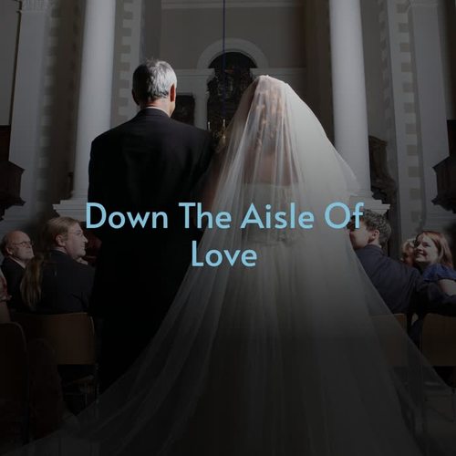 Down the Aisle of Love