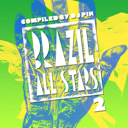 Brazil All Stars, Vol. 2 (Compiled by DJ Pin)