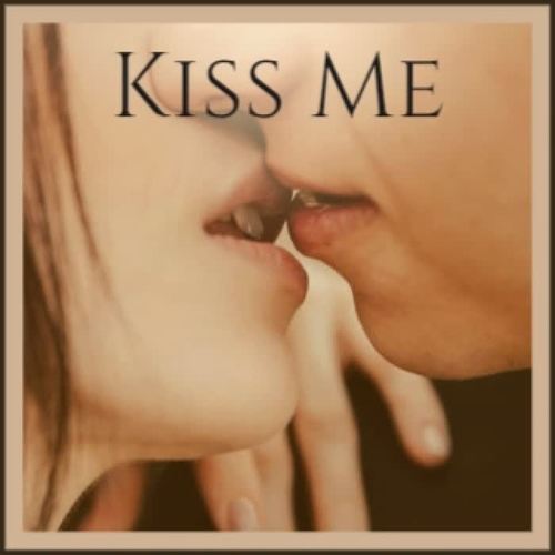 Kiss Me