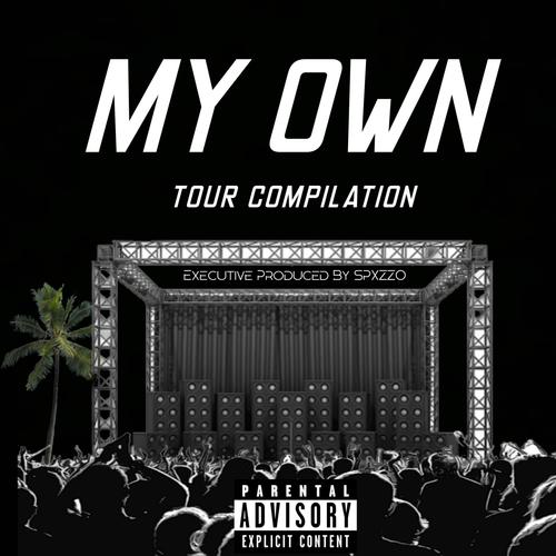 My Own (Tour Compilation) [Explicit]