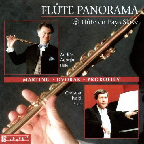 Flute Recital: Adorjan, Andras - MARTINU, B. / DVORAK, A. / PROKOFIEV, S. (Flute Panorama)