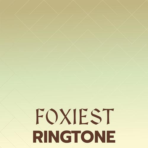 Foxiest Ringtone