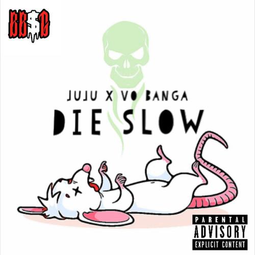 Die slow (feat. Juju the magician) [Explicit]