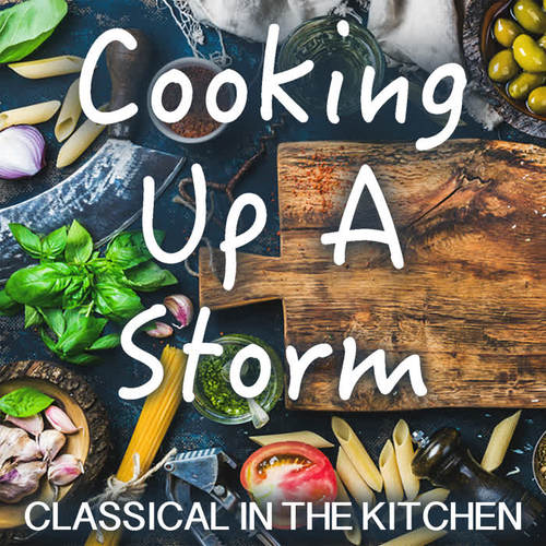 Cooking Up A Storm Classical In The Kitchen