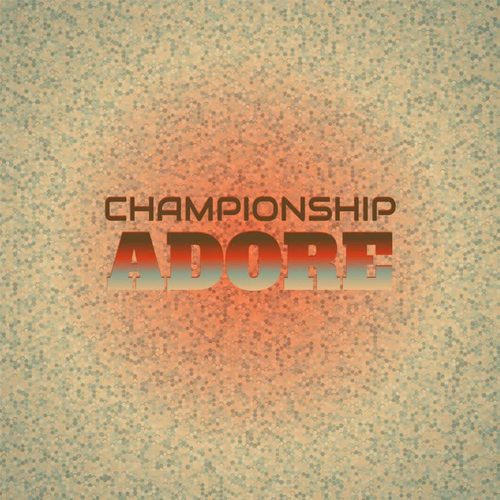 Championship Adore