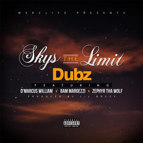 Sky's the Limit (feat. D'marcus William, Bam Margezzi & Zephyr Tha Wolf)