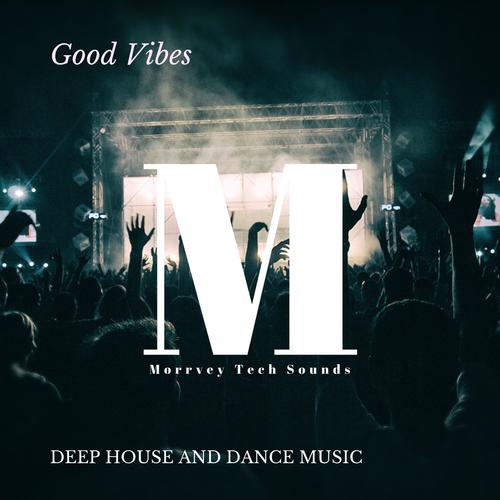 Good Vibes - Deep House And Dance Music