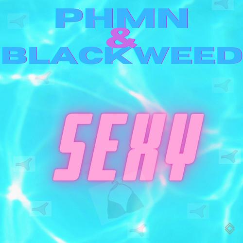 SEXY (feat. BlackWeed) [Explicit]