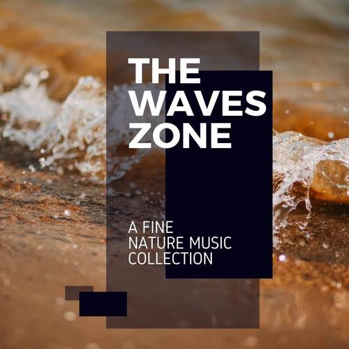 The Waves Zone - A Fine Nature Music Collection