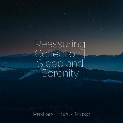 Reassuring Collection | Sleep and Serenity