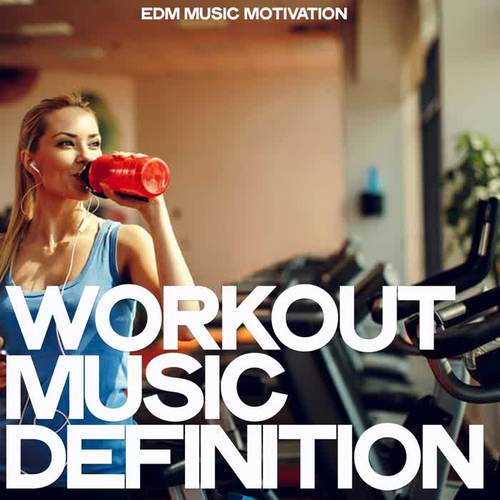 Workout Music Definition (EDM Music Definition)