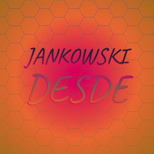 Jankowski Desde