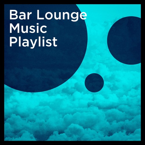 Bar Lounge Music Playlist