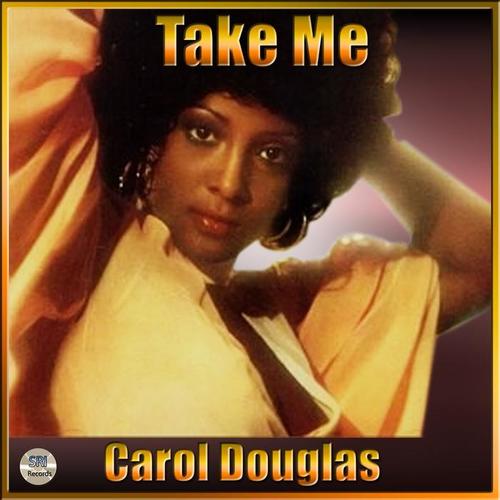 Take Me: The Best Of Carol Douglas