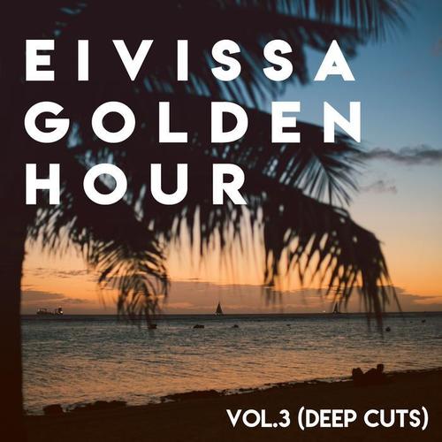 Eivissa Golden Hour, Vol.3 (Deep Cuts)